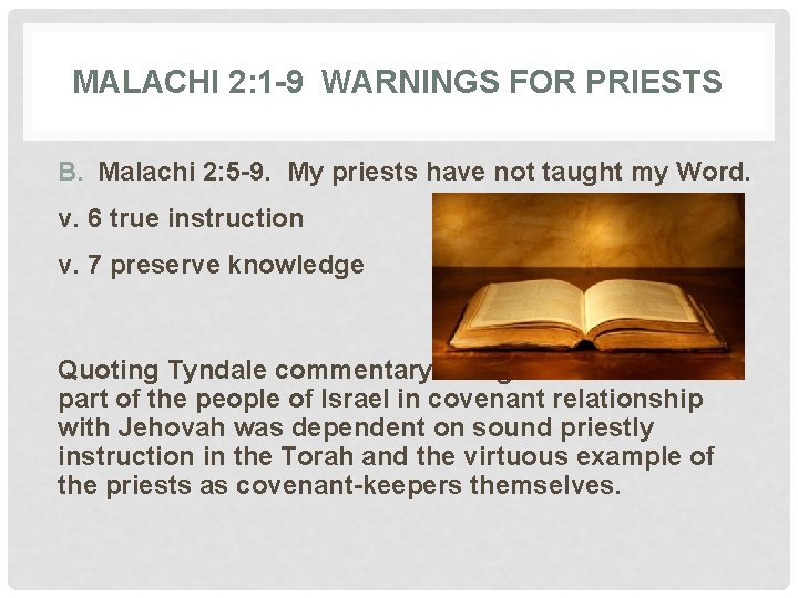 MALACHI 2: 1 -9 WARNINGS FOR PRIESTS B. Malachi 2: 5 -9. My priests