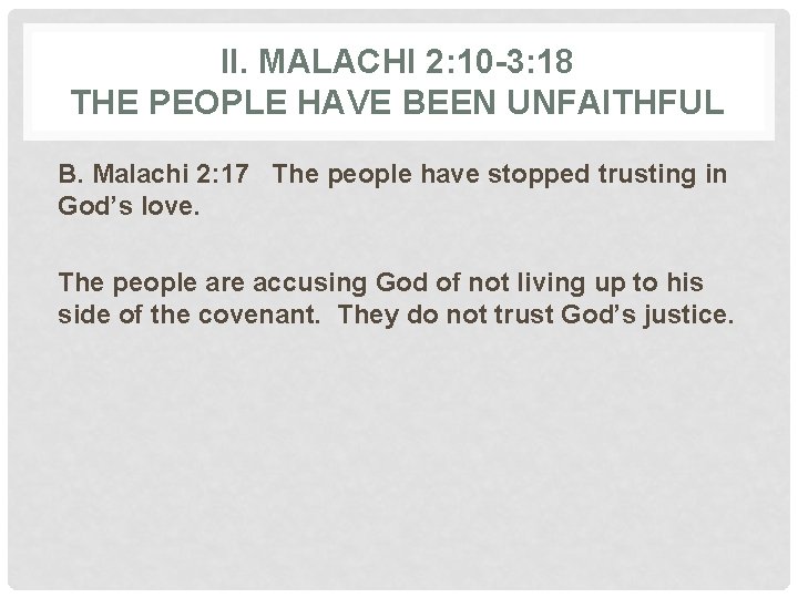 II. MALACHI 2: 10 -3: 18 THE PEOPLE HAVE BEEN UNFAITHFUL B. Malachi 2: