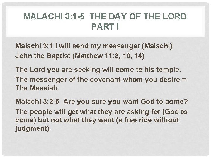 MALACHI 3: 1 -5 THE DAY OF THE LORD PART I Malachi 3: 1