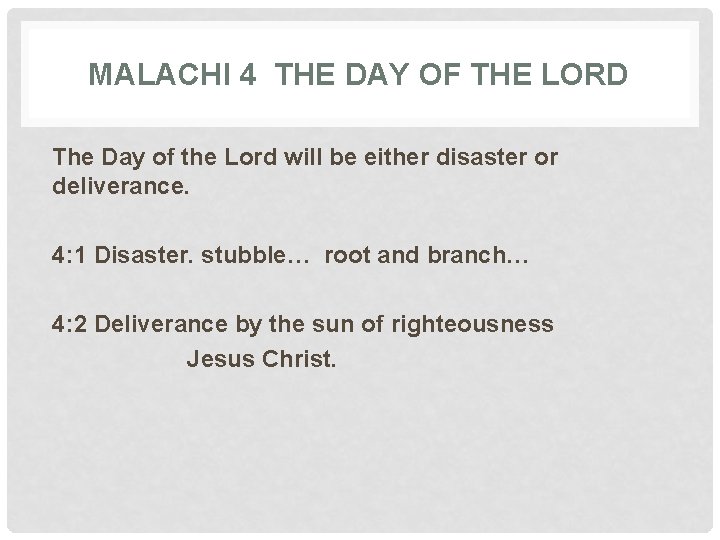 MALACHI 4 THE DAY OF THE LORD The Day of the Lord will be