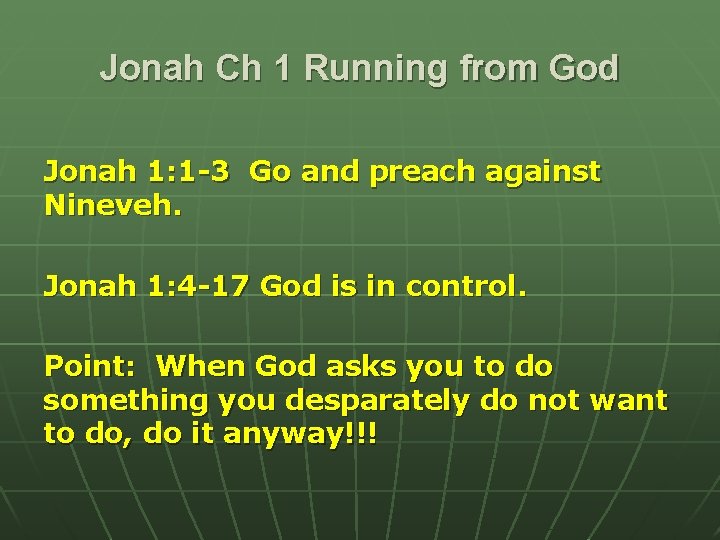 Jonah Ch 1 Running from God Jonah 1: 1 -3 Go and preach against