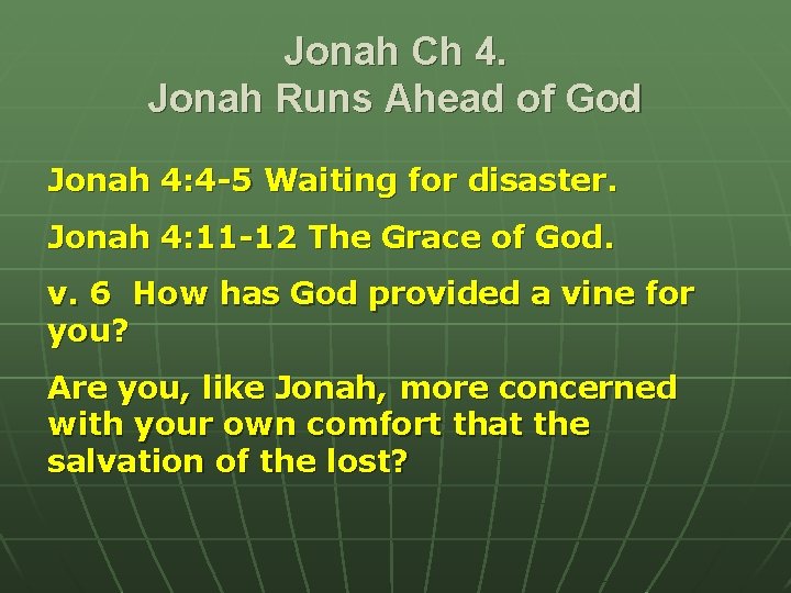 Jonah Ch 4. Jonah Runs Ahead of God Jonah 4: 4 -5 Waiting for