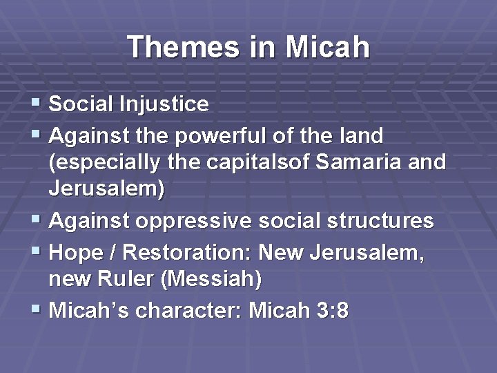 Themes in Micah § Social Injustice § Against the powerful of the land (especially