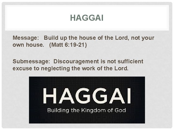HAGGAI Message: Build up the house of the Lord, not your own house. (Matt