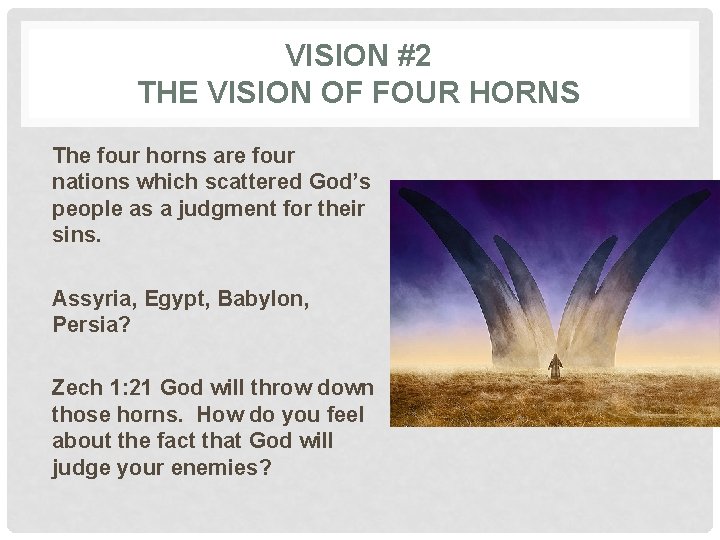 VISION #2 THE VISION OF FOUR HORNS The four horns are four nations which