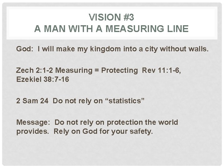 VISION #3 A MAN WITH A MEASURING LINE God: I will make my kingdom