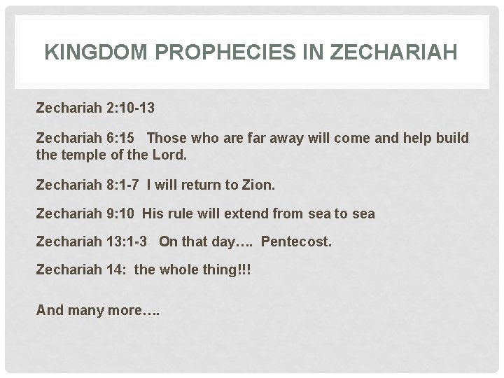 KINGDOM PROPHECIES IN ZECHARIAH Zechariah 2: 10 -13 Zechariah 6: 15 Those who are