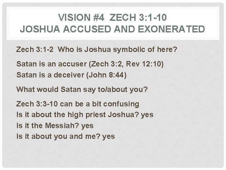 VISION #4 ZECH 3: 1 -10 JOSHUA ACCUSED AND EXONERATED Zech 3: 1 -2