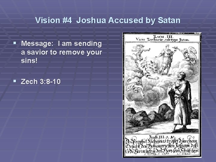 Vision #4 Joshua Accused by Satan § Message: I am sending a savior to