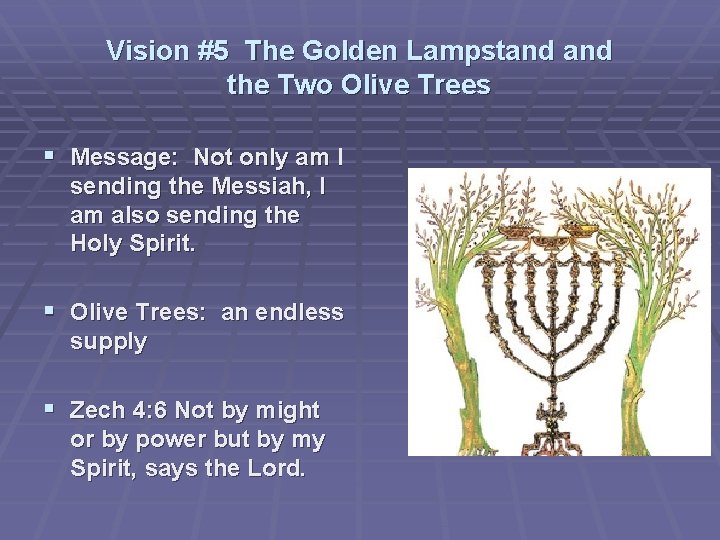 Vision #5 The Golden Lampstand the Two Olive Trees § Message: Not only am