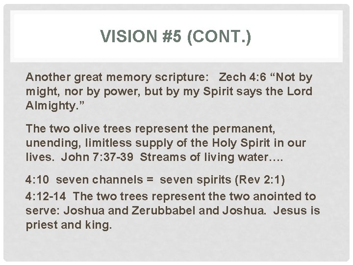 VISION #5 (CONT. ) Another great memory scripture: Zech 4: 6 “Not by might,