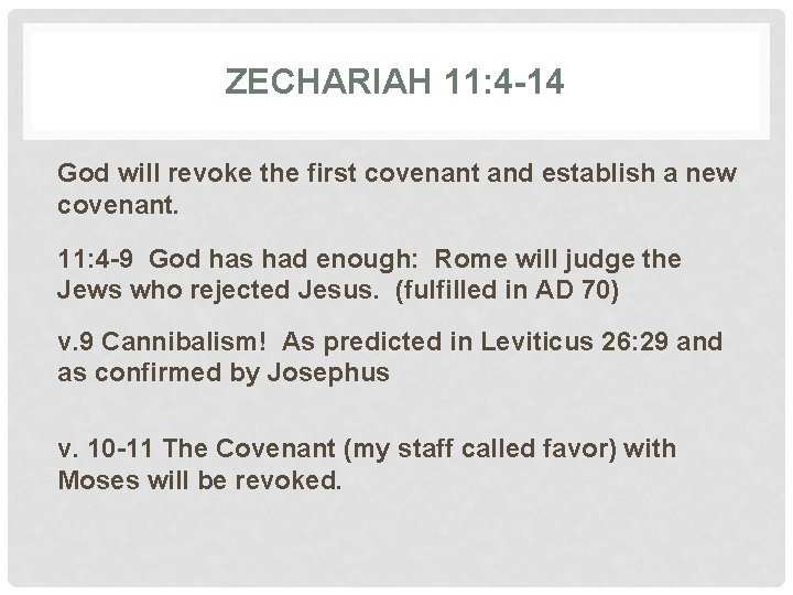 ZECHARIAH 11: 4 -14 God will revoke the first covenant and establish a new