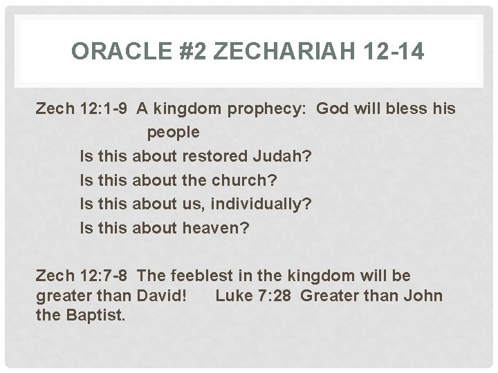 ORACLE #2 ZECHARIAH 12 -14 Zech 12: 1 -9 A kingdom prophecy: God will