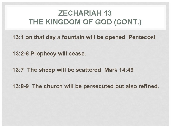 ZECHARIAH 13 THE KINGDOM OF GOD (CONT. ) 13: 1 on that day a