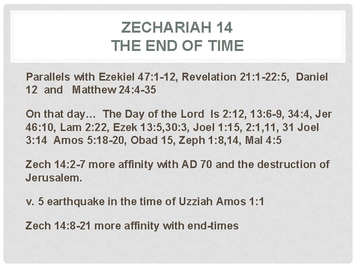 ZECHARIAH 14 THE END OF TIME Parallels with Ezekiel 47: 1 -12, Revelation 21: