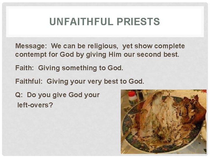 UNFAITHFUL PRIESTS Message: We can be religious, yet show complete contempt for God by