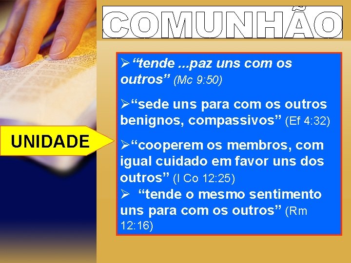 Ø“tende. . . paz uns com os outros” (Mc 9: 50) Ø“sede uns para