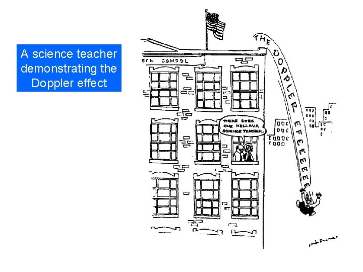 A science teacher demonstrating the Doppler effect A science teacher demonstrating the Doppler effect
