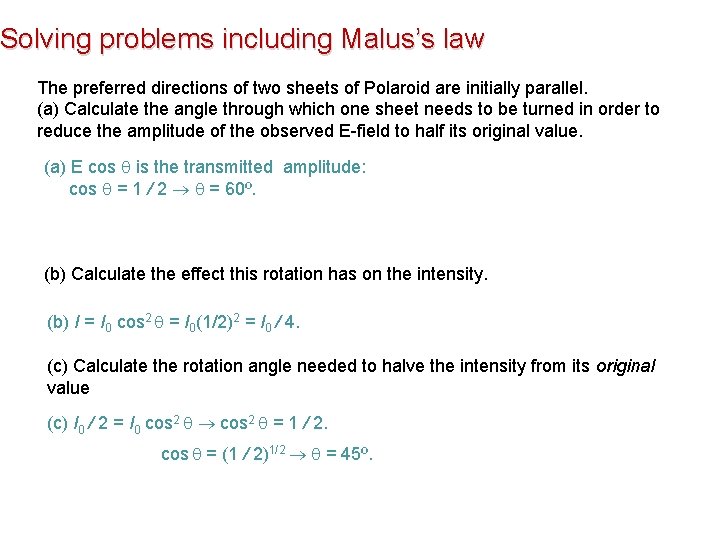 Solving problems including Malus’s law The preferred directions of two sheets of Polaroid are Solving problems including Malus’s law The preferred directions of two sheets of Polaroid are