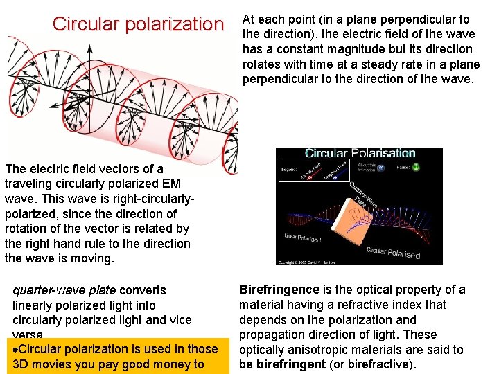 Circular polarization At each point (in a plane perpendicular to the direction), the electric Circular polarization At each point (in a plane perpendicular to the direction), the electric