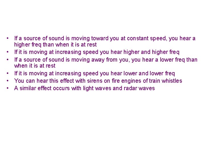 • If a source of sound is moving toward you at constant speed, • If a source of sound is moving toward you at constant speed,