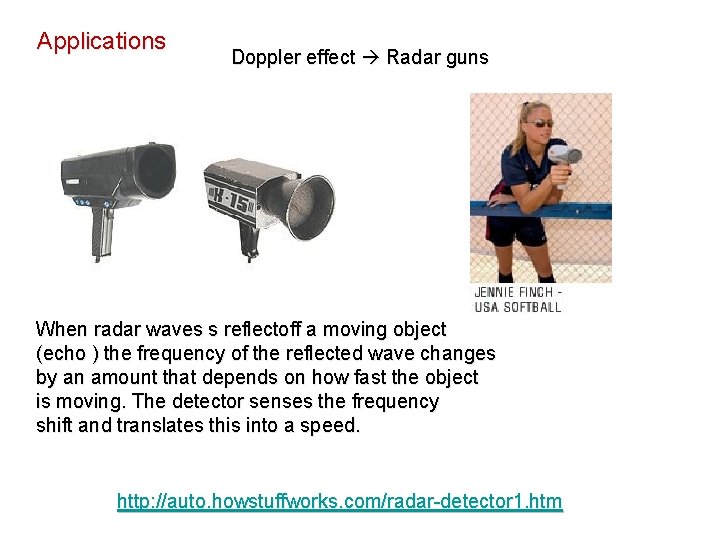 Applications Doppler effect Radar guns When radar waves s reflectoff a moving object (echo Applications Doppler effect Radar guns When radar waves s reflectoff a moving object (echo