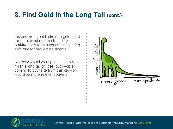 3. Find Gold in the Long Tail (cont. ) Instead, you could take a