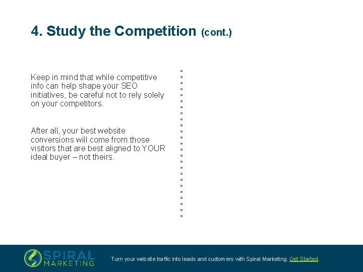 4. Study the Competition (cont. ) Keep in mind that while competitive info can