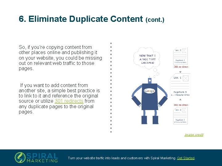 6. Eliminate Duplicate Content (cont. ) So, if you’re copying content from other places