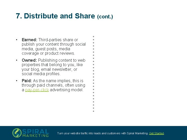7. Distribute and Share (cont. ) • Earned: Third-parties share or publish your content