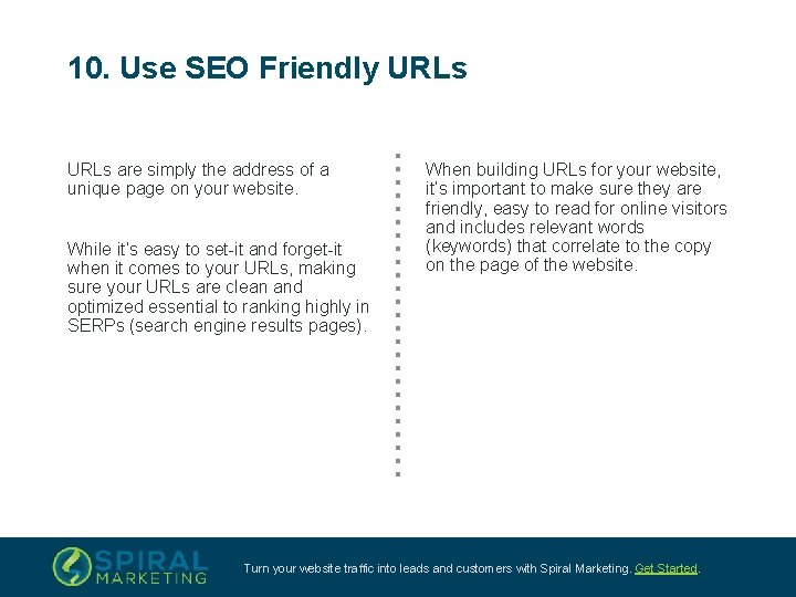 10. Use SEO Friendly URLs are simply the address of a unique page on