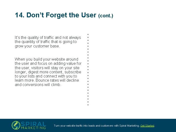 14. Don’t Forget the User (cont. ) It’s the quality of traffic and not
