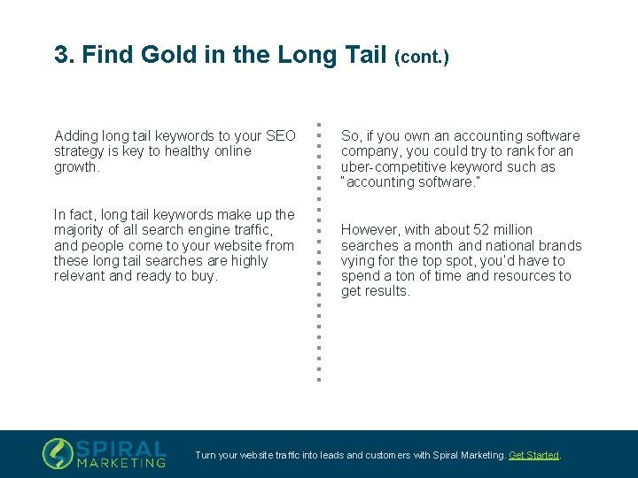 3. Find Gold in the Long Tail (cont. ) Adding long tail keywords to