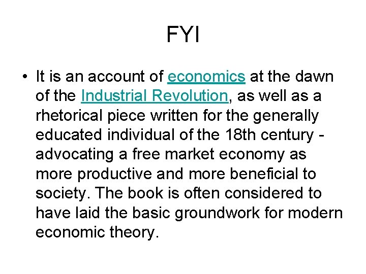 FYI • It is an account of economics at the dawn of the Industrial