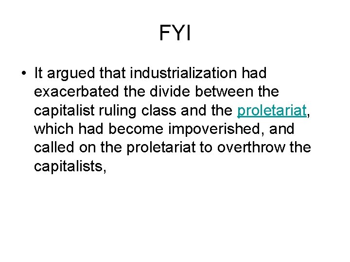 FYI • It argued that industrialization had exacerbated the divide between the capitalist ruling