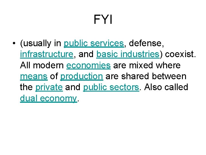 FYI • (usually in public services, defense, infrastructure, and basic industries) coexist. All modern
