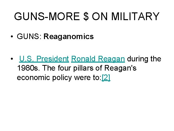 GUNS-MORE $ ON MILITARY • GUNS: Reaganomics • U. S. President Ronald Reagan during
