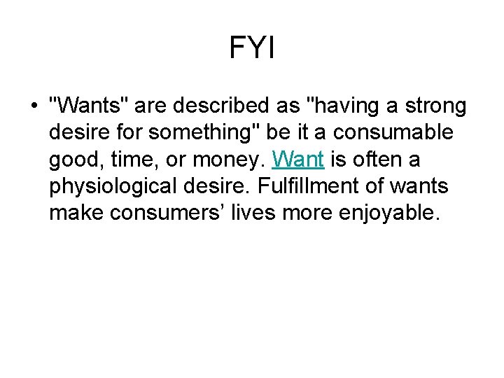 FYI • "Wants" are described as "having a strong desire for something" be it