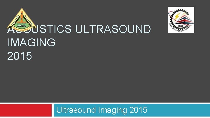 ACOUSTICS ULTRASOUND IMAGING 2015 Ultrasound Imaging 2015 