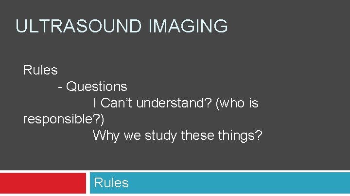 ULTRASOUND IMAGING Rules - Questions I Can’t understand? (who is responsible? ) Why we