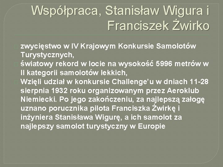 Współpraca, Stanisław Wigura i Franciszek Żwirko zwycięstwo w IV Krajowym Konkursie Samolotów Turystycznych, �