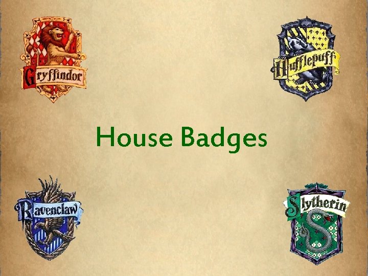 House Badges 
