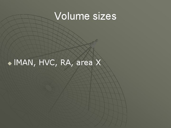 Volume sizes u l. MAN, HVC, RA, area X 