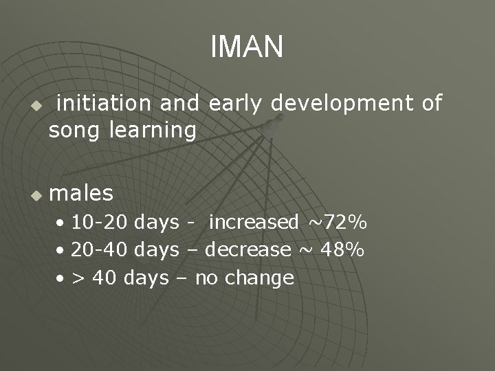 l. MAN u u initiation and early development of song learning males • 10