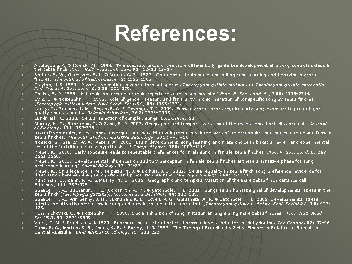 References: u u u u u Akutagawa, A. & Koniski, M. 1994. Two separate