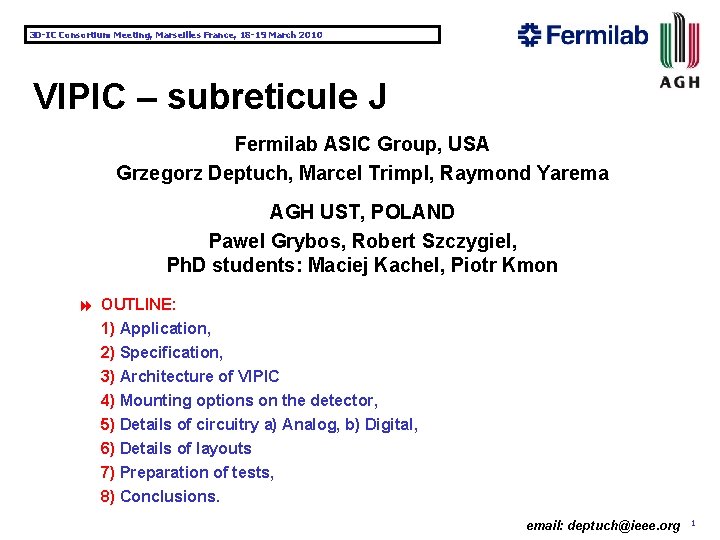 3 D-IC Consortium Meeting, Marseilles France, 18 -19 March 2010 VIPIC – subreticule J