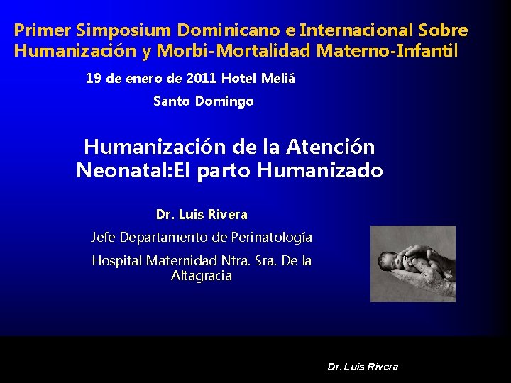 Primer Simposium Dominicano e Internacional Sobre Humanización y Morbi-Mortalidad Materno-Infantil 19 de enero de