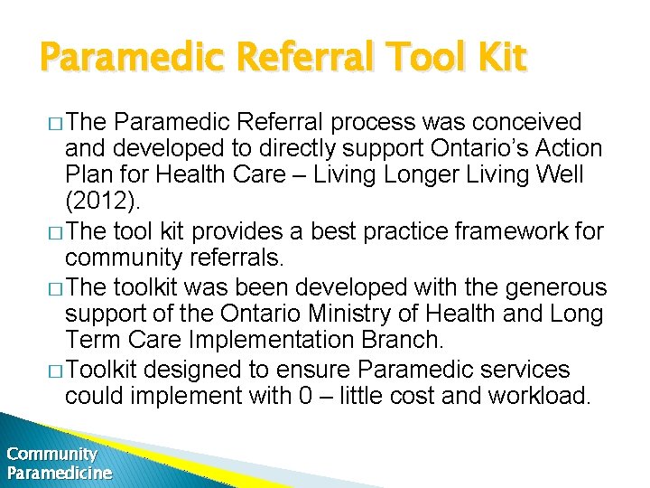 Paramedic Referral Tool Kit � The Paramedic Referral process was conceived and developed to