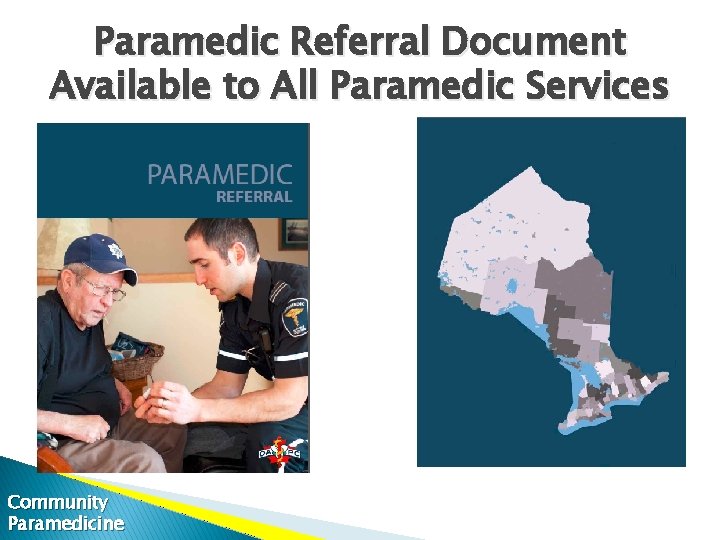 Paramedic Referral Document Available to All Paramedic Services Community Paramedicine 