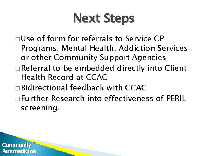 Next Steps � Use of form for referrals to Service CP Programs, Mental Health,